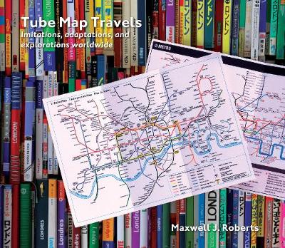 Tube Map Travels - Roberts, Maxwell