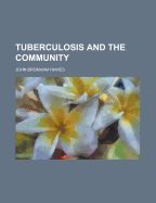 Tuberculosis and the Community