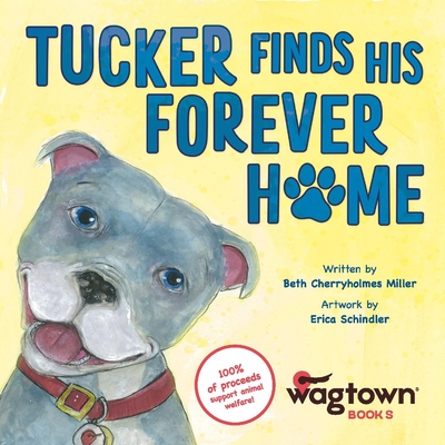 Tucker Finds His Forever Home - Miller, Beth Cherryholmes