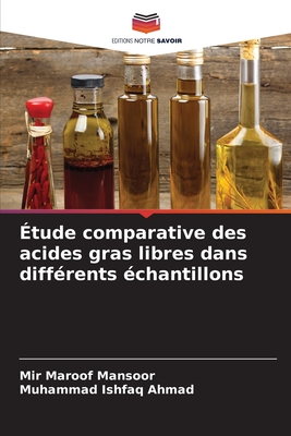 ?tude comparative des acides gras libres dans diff?rents ?chantillons - Mansoor, Mir Maroof, and Ahmad, Muhammad Ishfaq
