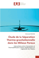 ?tude de la S?paration Thermo-gravitationnelle dans les Milieux Poreux