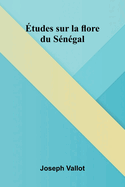 tudes sur la flore du S n gal