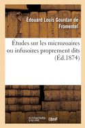 ?tudes Sur Les Microzoaires Ou Infusoires Proprement Dits