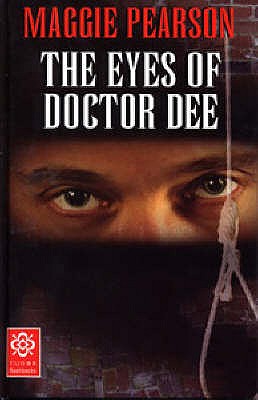 Tudor Flashbacks: The Eyes of Doctor Dee - Pearson, Maggie