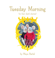 Tuesday Morning: (in four short stories)