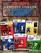 Tuff Stuff's Complete Guide to Starting Lineup: A Pictorial History of Kenner Starting Lineup Figures