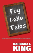 Tug Lake Tales: A novel about a one room country schoolhouse in northern Wisconsin