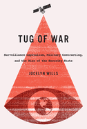 Tug of War: Surveillance Capitalism, Military Contracting, and the Rise of the Security State Volume 242