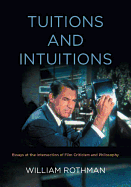 Tuitions and Intuitions: Essays at the Intersection of Film Criticism and Philosophy