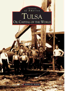 Tulsa: Oil Capital of the World