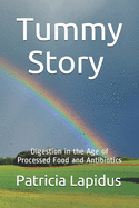 Tummy Story: Digestion in the Age of Processed Food and Antibiotics