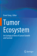 Tumor Ecosystem: An Ecological View of Cancer Growth and Survival