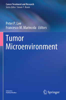 Tumor Microenvironment - Lee, Peter P (Editor), and Marincola, Francesco M (Editor)