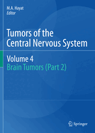 Tumors of the Central Nervous System, Volume 4: Brain Tumors (Part 2)