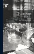 Tumours: Their Nature and Treatment