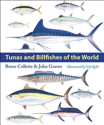 Tunas and Billfishes of the World - Collette, Bruce, and Graves, John