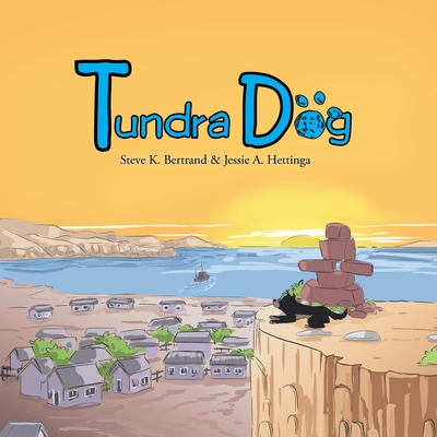 Tundra Dog - Hettinga, Jessie A, and Bertrand, Steve K