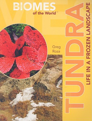 Tundra: Life in a Frozen Landscape - Roza, Greg