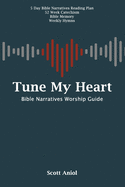 Tune My Heart Worship Guide