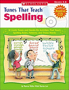 Tunes That Teach Spelling: 12 Lively Tunes and Hands-On Activities That Teach Spelling Rules, Patterns, and Tricky Words