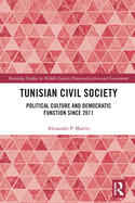 Tunisian Civil Society: Political Culture and Democratic Function Since 2011