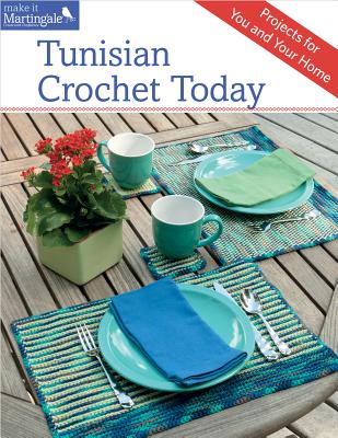 Tunisian Crochet Today: Projects for You and Your Home - Thies, Sheryl