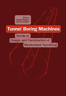 Tunnel Boring Machines: Trends in Design and Construction of Mechanical Tunnelling: Proceedings of the International Lecture Series, Hagenberg Castle, Linz, 14-15 December 1995