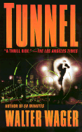 Tunnel - Wager, Walter