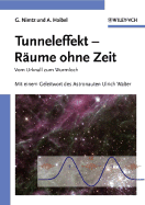 Tunneleffekt - Raume Ohne Zeit: Vom Urknall Zum Wurmloch. Mit Einem Geleitwort Des Astronauten Ulrich Walter