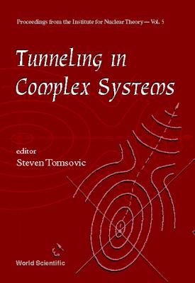 Tunneling in Complex Systems - Tomsovic, Steve (Editor)