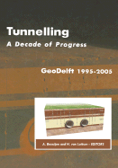 Tunnelling. A Decade of Progress. GeoDelft 1995-2005