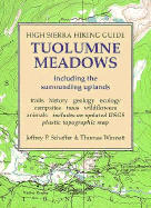 Tuolumne Meadows: A Complete Guide to the Meadows and Surrounding Uplands, Including Descriptions of More Than 100 Mil