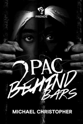 Tupac Behind Bars - Christopher, Michael