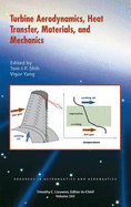 Turbine Aerodynamics, Heat Transfer, Materials, and Mechanics - Shih, Tom I-P., and Yang, Vigor