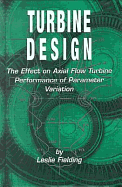 Turbine Design: The Effect of Axial Flow Turbine Performance of Parameter Variation