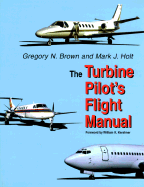 Turbine Pilots Flight Manual-95-1* - Brown, Gregory N, and Kershner, William K (Foreword by), and Holt, Mark J