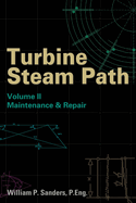 Turbine Steam Path Maintenance & Repair: Volume II