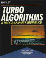Turbo Algorithms: A Programmer's Reference - Weiskamp, Keith, and Shammas, Namir Clement, and Pronk, Ron
