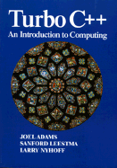Turbo C++: An Introduction to Computing: United States Edition