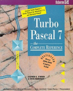 Turbo PASCAL 7: The Complete Reference - O'Brien, Stephen J, Dr., and Nameroff, Steven