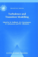 Turbulence and Transition Modelling: Lecture Notes from the Ercoftac/Iutam Summerschool Held in Stockholm, 12-20 June, 1995