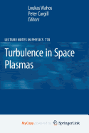 Turbulence in Space Plasmas