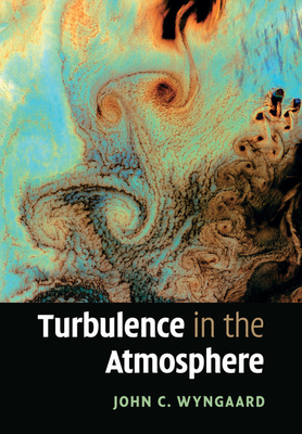 Turbulence in the Atmosphere - Wyngaard, John C