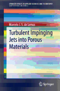 Turbulent Impinging Jets Into Porous Materials