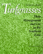 Turfgrasses: Their Management and Use in the Southern Zone, Second Edition
