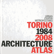 Turin Architecture Atlas: 1984-2008