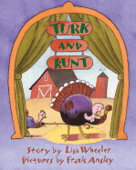 Turk and Runt: A Thanksgiving Comedy - Wheeler, Lisa