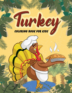 Turkey Coloring Book For Kids: Large Print Thanksgiving Coloring Book For Kids Age 4-8, Amazing Gift For Kids At Thanksgiving Day