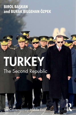 Turkey: The Second Republic - Ba kan, Birol, and zpek, Burak Bilgehan