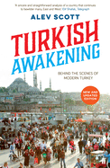 Turkish Awakening: Behind the Scenes of Modern Turkey